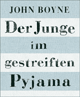 John Boyne: "Der Junge im gestreiften Pyjama" (2006)